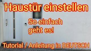 Haustür einstellen - so einfach geht es Tutorial  Anleitung in deutsch