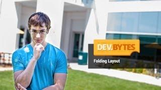 DevBytes Folding Layout