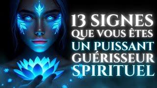 13 Signes Étranges Que Vous Êtes un Puissant Guérisseur Spirituel