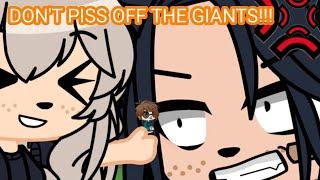 Dont piss off the giants  GACHA CLUB MMV