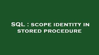 SQL  scope identity in stored procedure