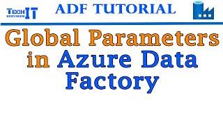 Global Parameters in Azure Data Factory  Azure Data Factory Tutorial 2021