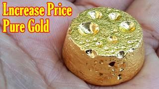 Increase the price of make pure gold 24K Aqua regia process Start increasing your gold value today