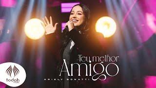 Ariely Bonatti  Teu Melhor Amigo Clipe Oficial