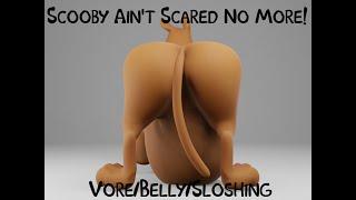 VoreBellySloshing Scooby Aint Scared No More