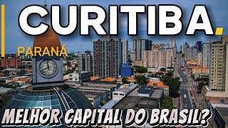 CURITIBA PARANÁ. A melhor capital do Brasil?