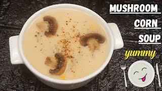 Mushroom Corn Soup  Sweetcorn Soup with Mushrooms  Perfect Winter Soup That Anyone Can Make  