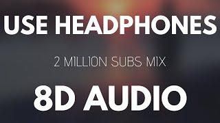 8D Music Mix  Best 8D Audio Songs 2 Million Special