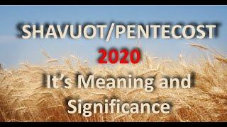 ShavuotPentecost 2020. Its Meaning and Significance.