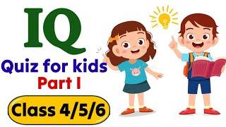 IQ Quiz for kids  GK quiz  Quiz for class 4 5 6  #quiz #iqtest science quiz #quizforkids #evs