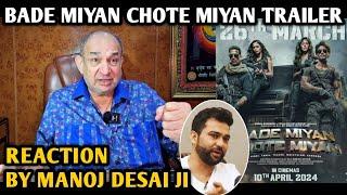 Bade Miyan Chote Miyan Movie Trailer Reaction  By Manoj Desai Ji  Akshay Kumar  Tiger Shroff
