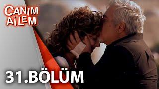 Canım Ailem 31.Bölüm