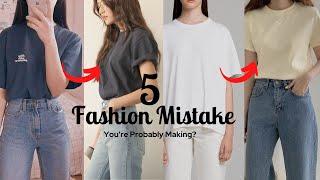 5 Fashion Mistakes you should avoid 