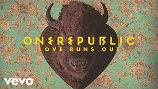 OneRepublic - Love Runs Out Lyric Video