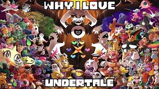 Why I Love Undertale 100th Video Special