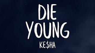 Kesha - Die Young Lyrics