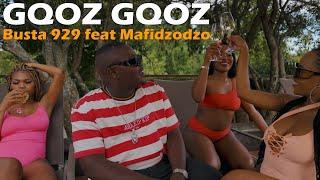 Busta 929 - Gqoz Gqoz Feat Mafidzodzo  Official Music Video  Amapiano