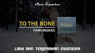 Pamungkas - To The Bone Terjemahan Indonesia