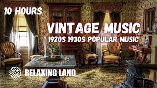 Relaxing Vintage Music 10 Hours  1920s 1930s Music Ambience  ASMR Hotel Ambience