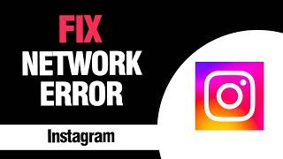 How To Fix And Solve Instagram App Network Error