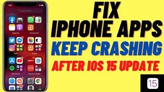 How To Fix iPhone Apps Keep Crashing After iOS 15 Update  iPhone Apps Keep Crashing Fixed