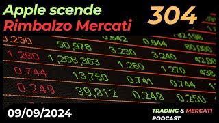 Apple scende. Rimbalzo Mercati - Ep. 304 Trading & Mercati