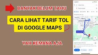 Cara melihat tarif tol di google maps