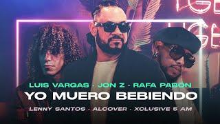 Luis Vargas Jon Z Rafa Pabón - Yo Muero Bebiendo Video Oficial