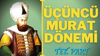 III. MURAT DÖNEMİ TEK PART 1574-1595