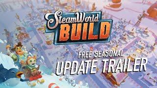 SteamWorld Build  Jingle Bolts Update