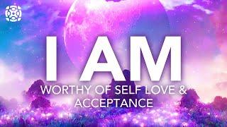 I AM Affirmations for Sleep Worthy of Self Love & Acceptance Meditation