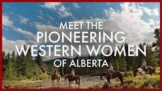 Meet the Pioneering Western Women of Alberta