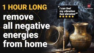 MUSIC TO REMOVE NEGATIVE ENERGY FROM HOME 2018  1 HOUR KHARAHARAPRIYA RAGA  Pure Cleansing Music