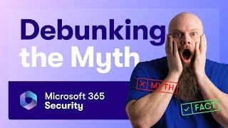 Why Microsoft 365 Security Isnt a Joke