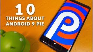 Android 9 Pie 10 Features Changes and a Fix