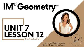 Unit 7 Lesson 12 Practice Problems IM® GeometryTM authored by Illustrative Mathematics®