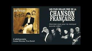 Yves Duteil Jeanne Moreau - Ladolescente -  Chanson française