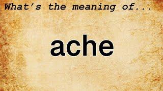 Ache Meaning  Definition of Ache