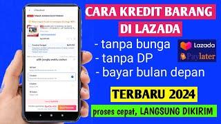 Cara Kredit Barang Di Lazada  Kredit Barang Di Lazada Paylater