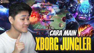 CARA MAIN XBORG JUNGLER DAMAGE DPS TINGGI & SUSTAIN - Mobile Legends