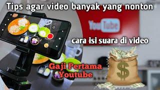 Jadi begini cara isi suara di youtube pengasilan pertama & tips agar video banyak ditonton