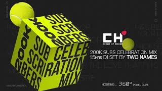 Child Of House presents 200K Subscribers Celebration Mix w Two Names