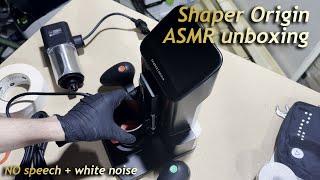 Shaper Origin unboxing - no speech - ASMR White Noise Relaxing video.