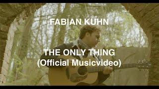 FABIAN KUHN - THE ONLY THING Official Video