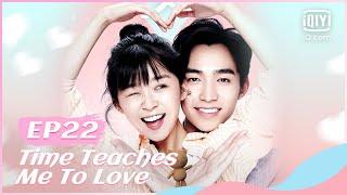 【FULL】【ENG SUB】时光教会我爱你 EP22  Time Teaches Me To Love  iQiyi Romance