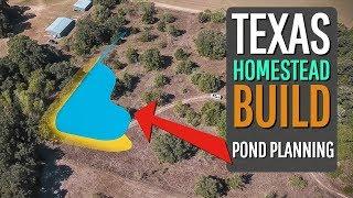 Texas Homestead Build #5 POND PLANNING