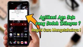 Cara Mengetahui Aplikasi Yang Telah  Dihapus Di Android