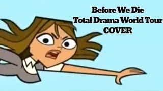 Before We Die  Total Drama Voiceover