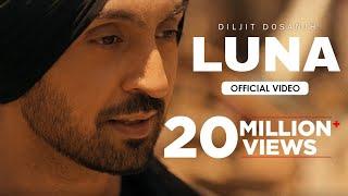 Diljit Dosanjh LUNA Official Video Intense  Arjan Dhillon  MoonChild Era