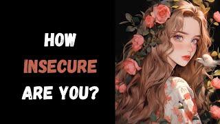 How Insecure Are You? Personality Test  Pick one